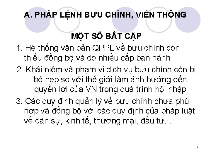 A. PHÁP LỆNH BƯU CHÍNH, ViỄN THÔNG MỘT SỐ BẤT CẬP 1. Hệ thống