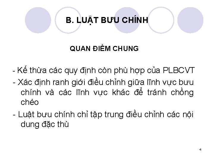 B. LUẬT BƯU CHÍNH QUAN ĐIỂM CHUNG - Kế thừa các quy định còn