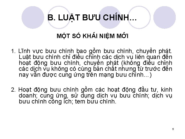 B. LUẬT BƯU CHÍNH… MỘT SỐ KHÁI NIỆM MỚI 1. Lĩnh vực bưu chính