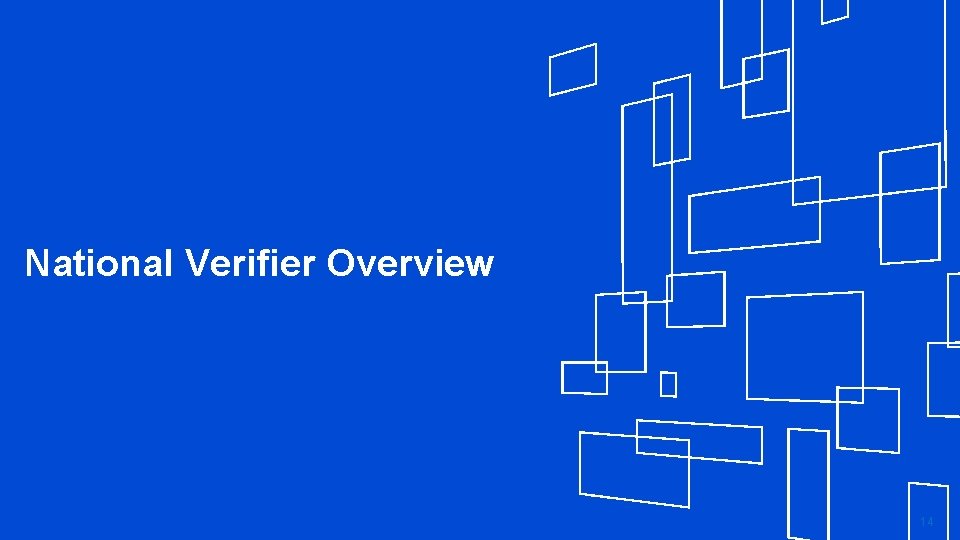 National Verifier Overview 14 