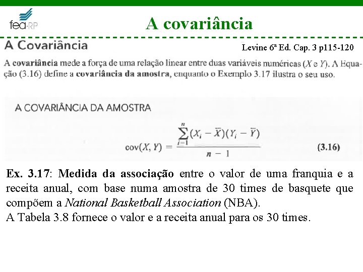 A covariância Levine 6ª Ed. Cap. 3 p 115 -120 Ex. 3. 17: Medida