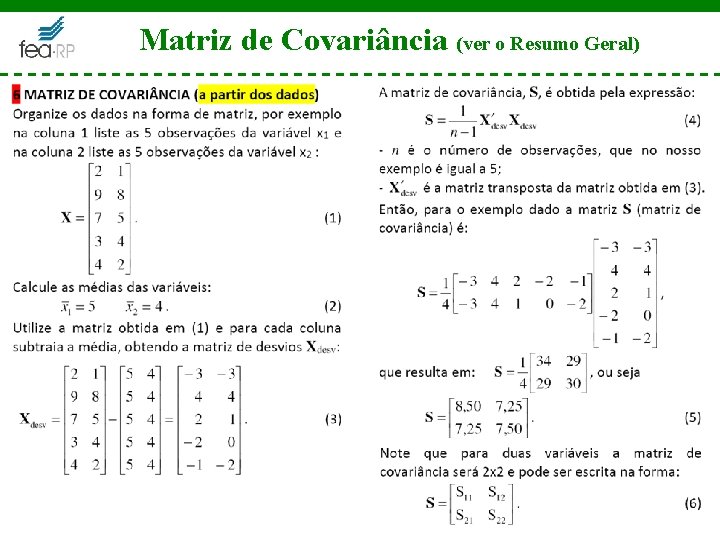 Matriz de Covariância (ver o Resumo Geral) 