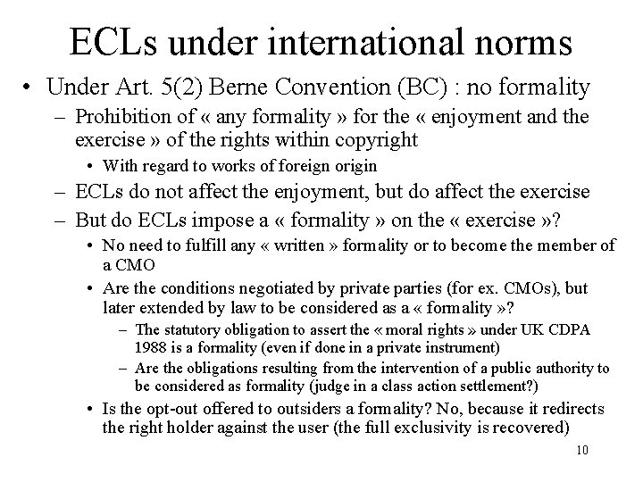 ECLs under international norms • Under Art. 5(2) Berne Convention (BC) : no formality