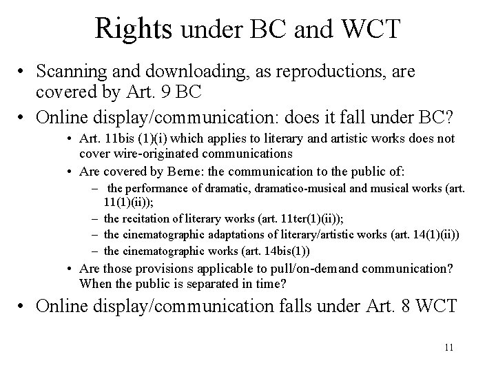 Rights under BC and WCT • Scanning and downloading, as reproductions, are covered by