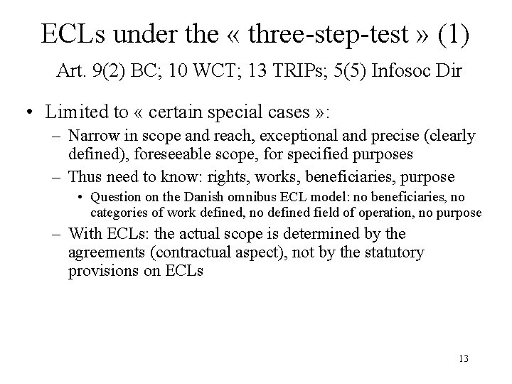 ECLs under the « three-step-test » (1) Art. 9(2) BC; 10 WCT; 13 TRIPs;