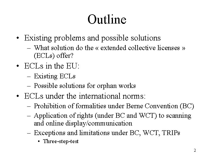 Outline • Existing problems and possible solutions – What solution do the « extended