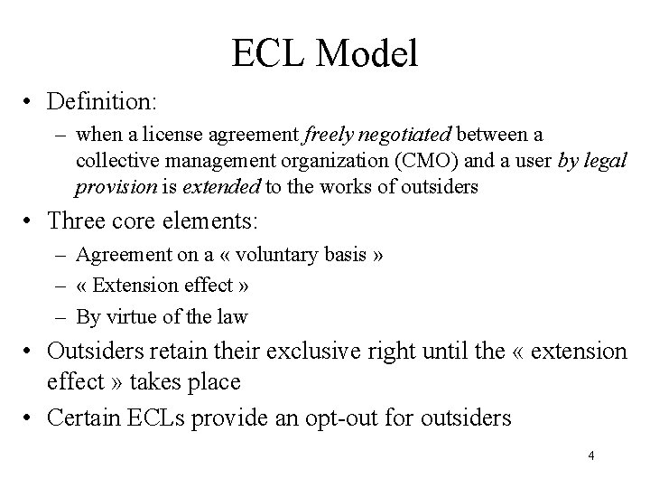 ECL Model • Definition: – when a license agreement freely negotiated between a collective