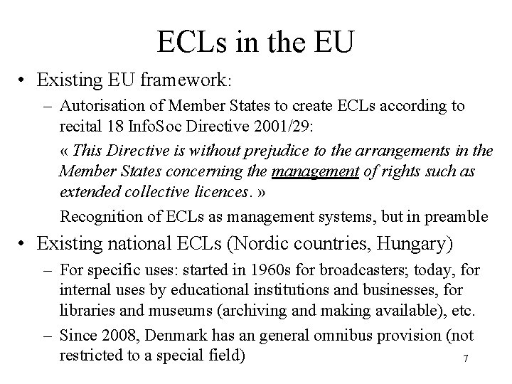 ECLs in the EU • Existing EU framework: – Autorisation of Member States to