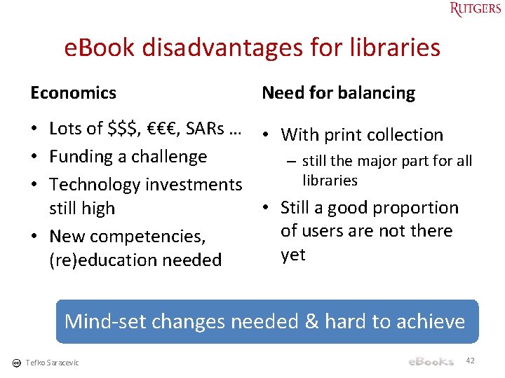 e. Book disadvantages for libraries Economics Need for balancing • Lots of $$$, €€€,
