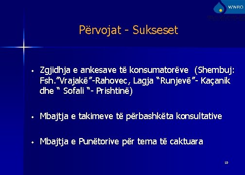 Përvojat - Sukseset • Zgjidhja e ankesave të konsumatorëve (Shembuj: Fsh. ”Vrajakë”-Rahovec, Lagja “Runjevë”-