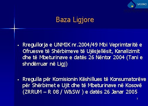 Baza Ligjore • Rregullorja e UNMIK nr. 2004/49 Mbi Veprimtaritë e Ofruesve të Shërbimeve