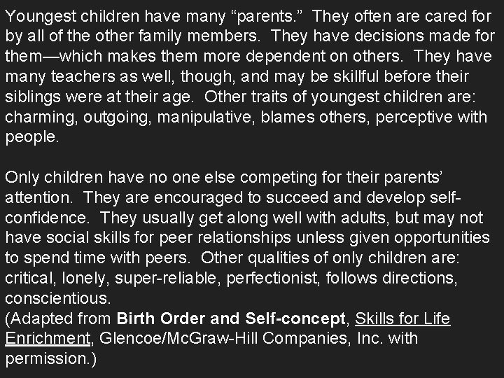 Youngest children have many “parents. ” They often are cared for by all of