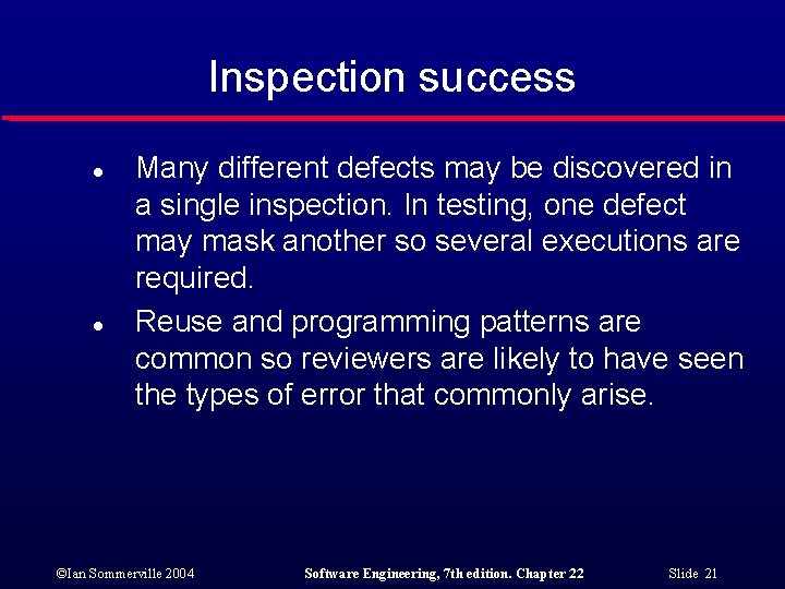 Inspection success l l Many different defects may be discovered in a single inspection.