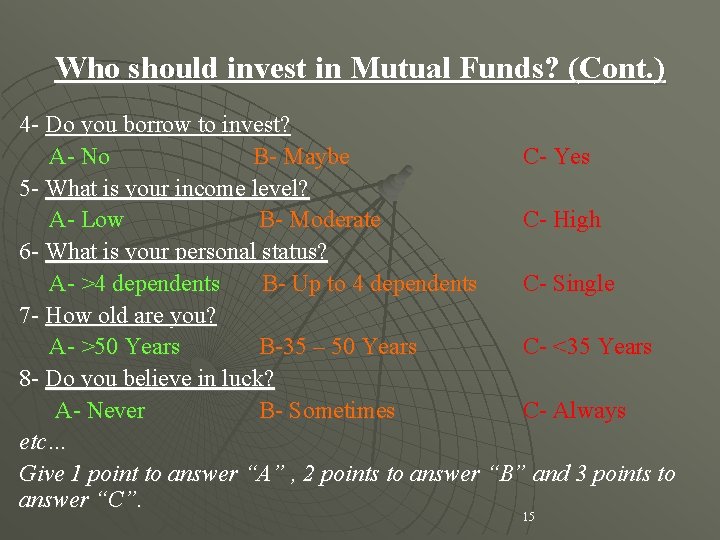 Who should invest in Mutual Funds? (Cont. ) 4 - Do you borrow to