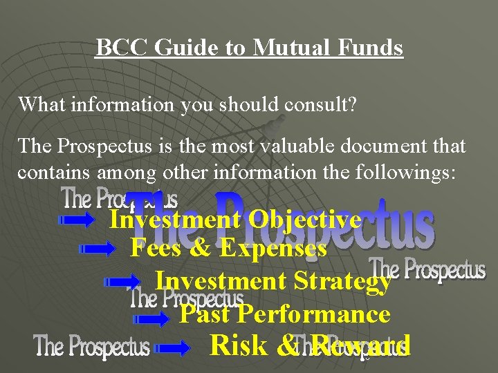 BCC Guide to Mutual Funds What information you should consult? The Prospectus is the