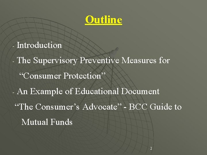 Outline - Introduction - The Supervisory Preventive Measures for “Consumer Protection” - An Example
