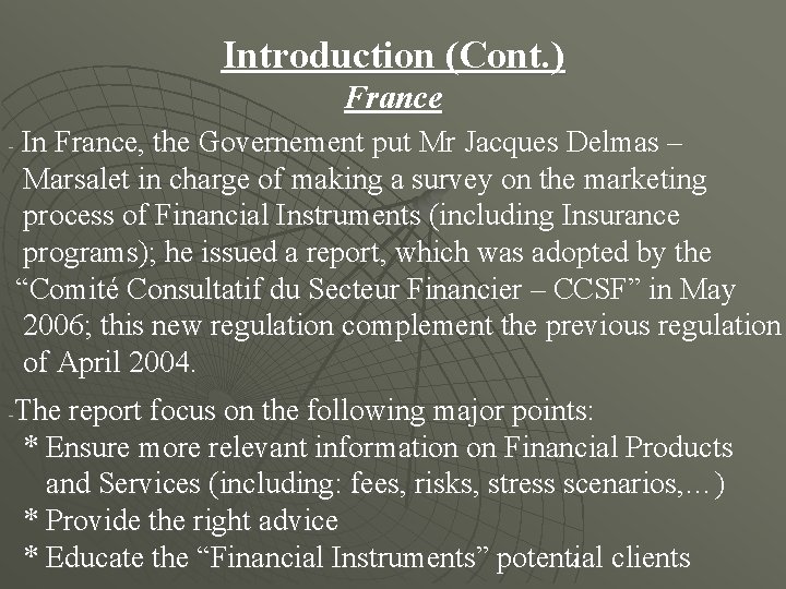 Introduction (Cont. ) France - In France, the Governement put Mr Jacques Delmas –