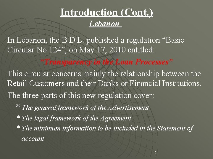 Introduction (Cont. ) Lebanon In Lebanon, the B. D. L. published a regulation “Basic