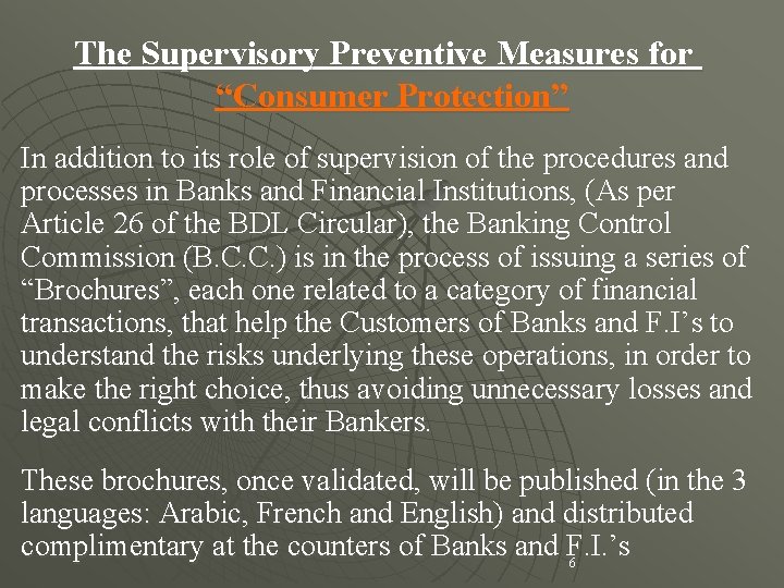 The Supervisory Preventive Measures for “Consumer Protection” In addition to its role of supervision