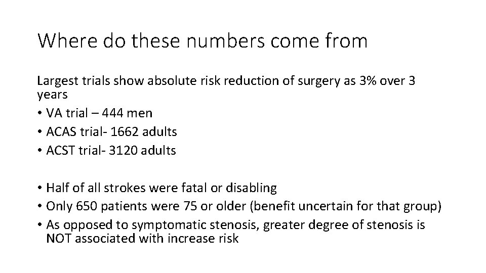 Where do these numbers come from Largest trials show absolute risk reduction of surgery