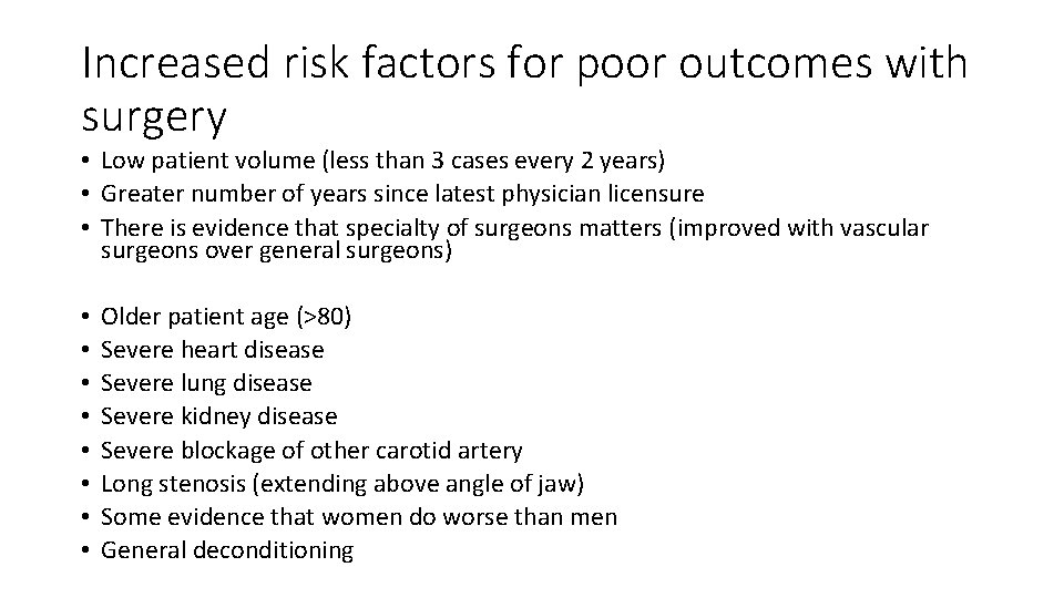 Increased risk factors for poor outcomes with surgery • Low patient volume (less than