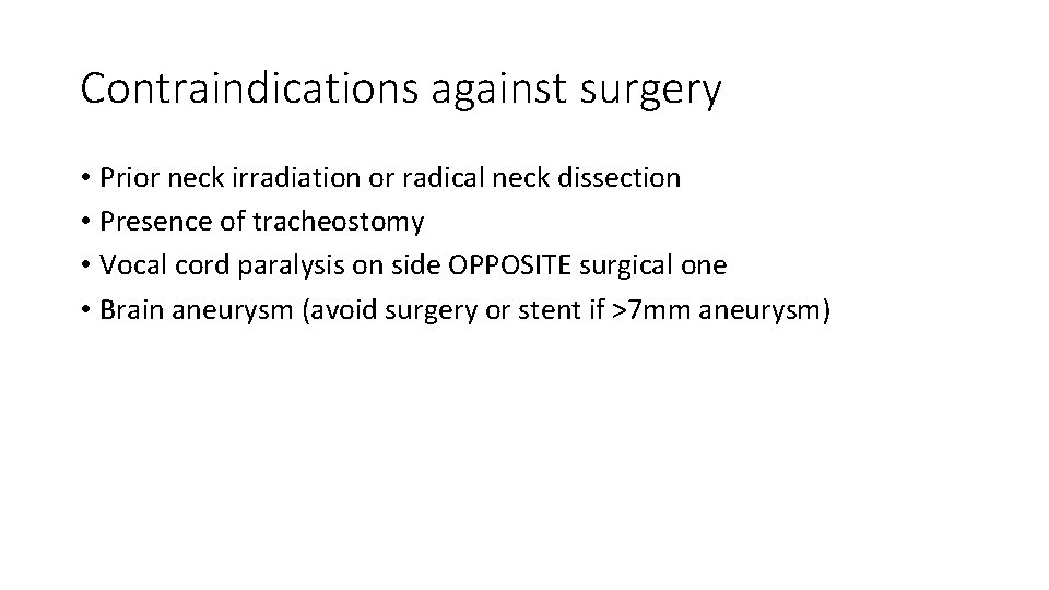 Contraindications against surgery • Prior neck irradiation or radical neck dissection • Presence of