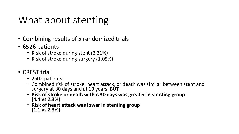 What about stenting • Combining results of 5 randomized trials • 6526 patients •