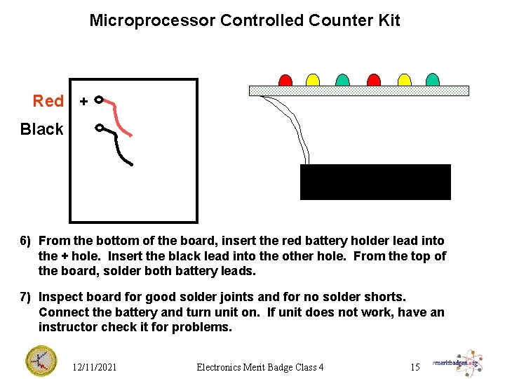 Microprocessor Controlled Counter Kit Red + Black 6) From the bottom of the board,