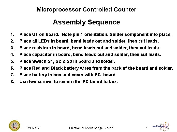 Microprocessor Controlled Counter Assembly Sequence 1. 2. 3. 4. 5. 6. 7. 8. Place