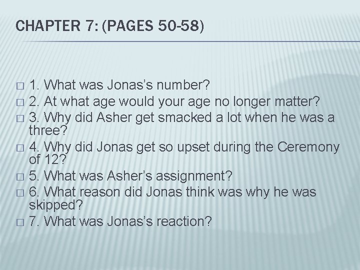 CHAPTER 7: (PAGES 50 -58) 1. What was Jonas’s number? � 2. At what