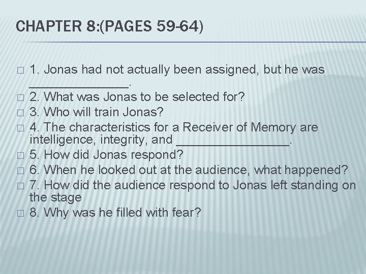 CHAPTER 8: (PAGES 59 -64) � � � � 1. Jonas had not actually