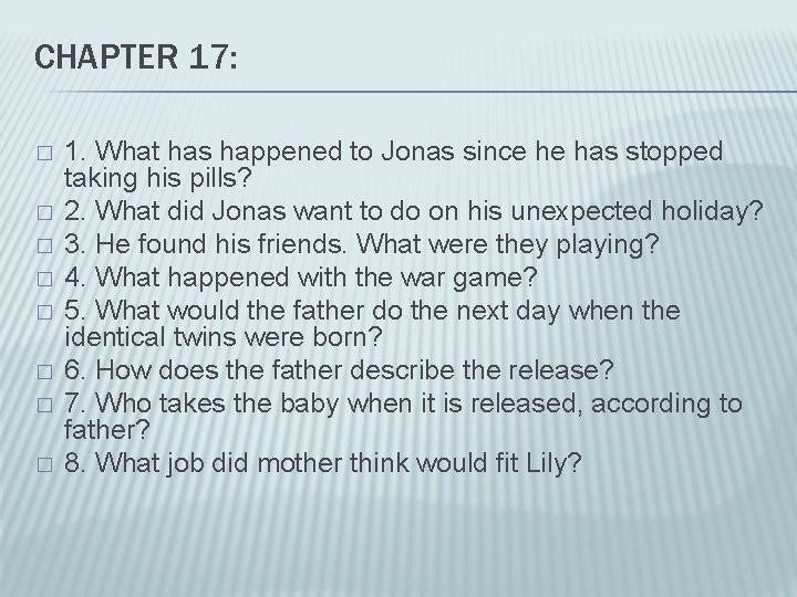 CHAPTER 17: � � � � 1. What has happened to Jonas since he