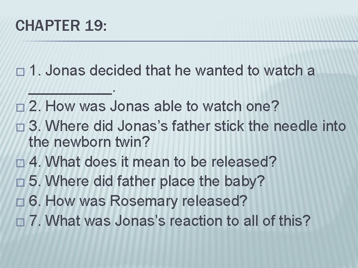 CHAPTER 19: � 1. Jonas decided that he wanted to watch a _____. �