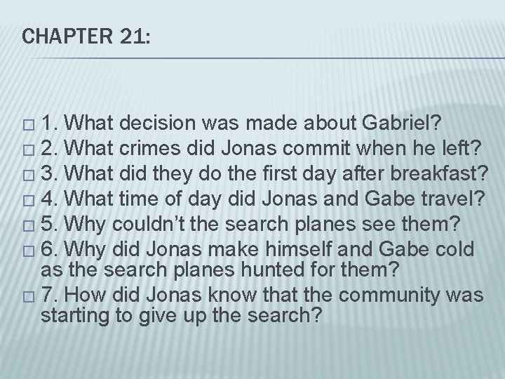 CHAPTER 21: � 1. What decision was made about Gabriel? � 2. What crimes