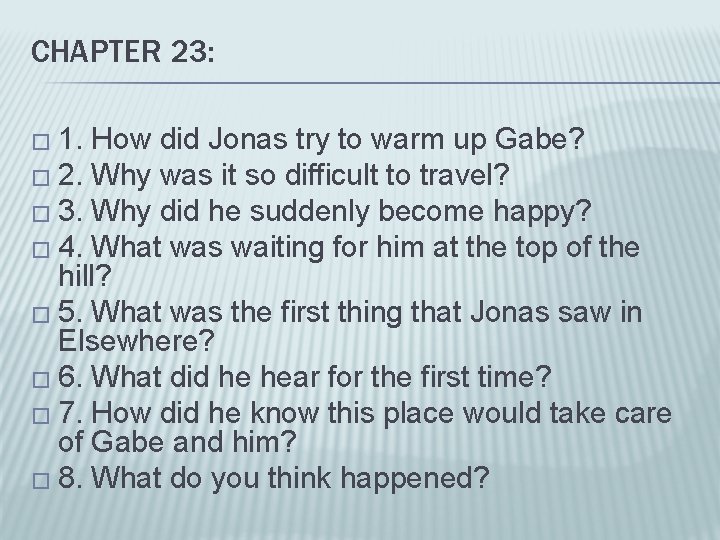 CHAPTER 23: � 1. How did Jonas try to warm up Gabe? � 2.