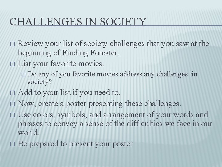 CHALLENGES IN SOCIETY Review your list of society challenges that you saw at the