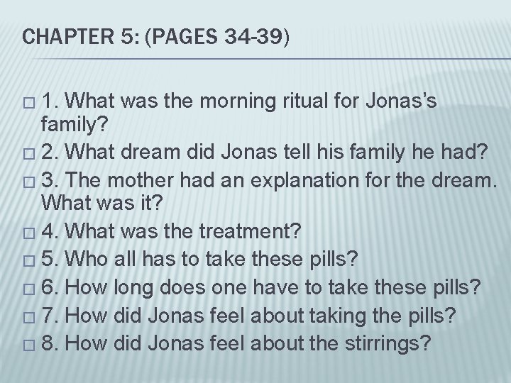 CHAPTER 5: (PAGES 34 -39) � 1. What was the morning ritual for Jonas’s