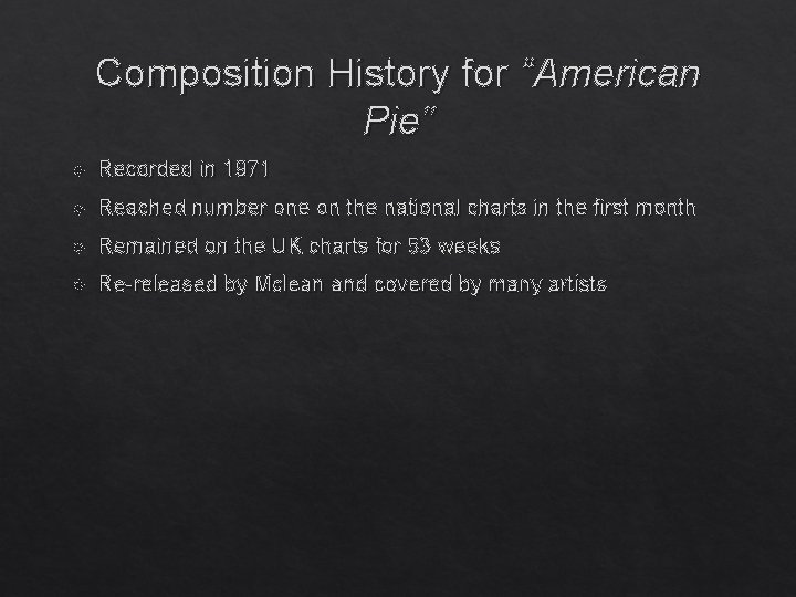 Composition History for “American Pie” Recorded in 1971 Reached number one on the national