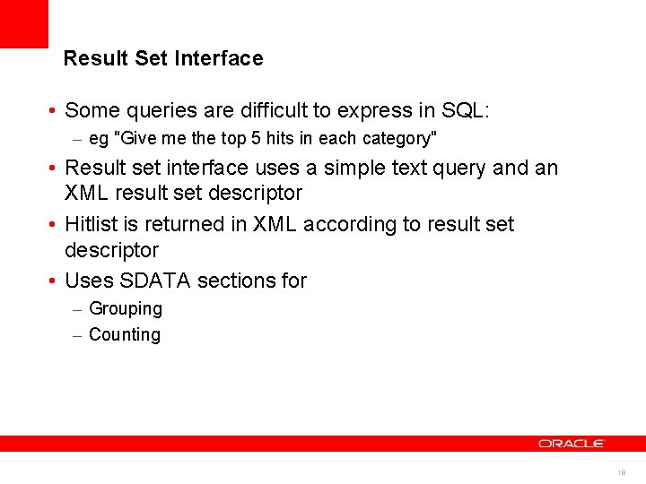 Result Set Interface • Some queries are difficult to express in SQL: – eg