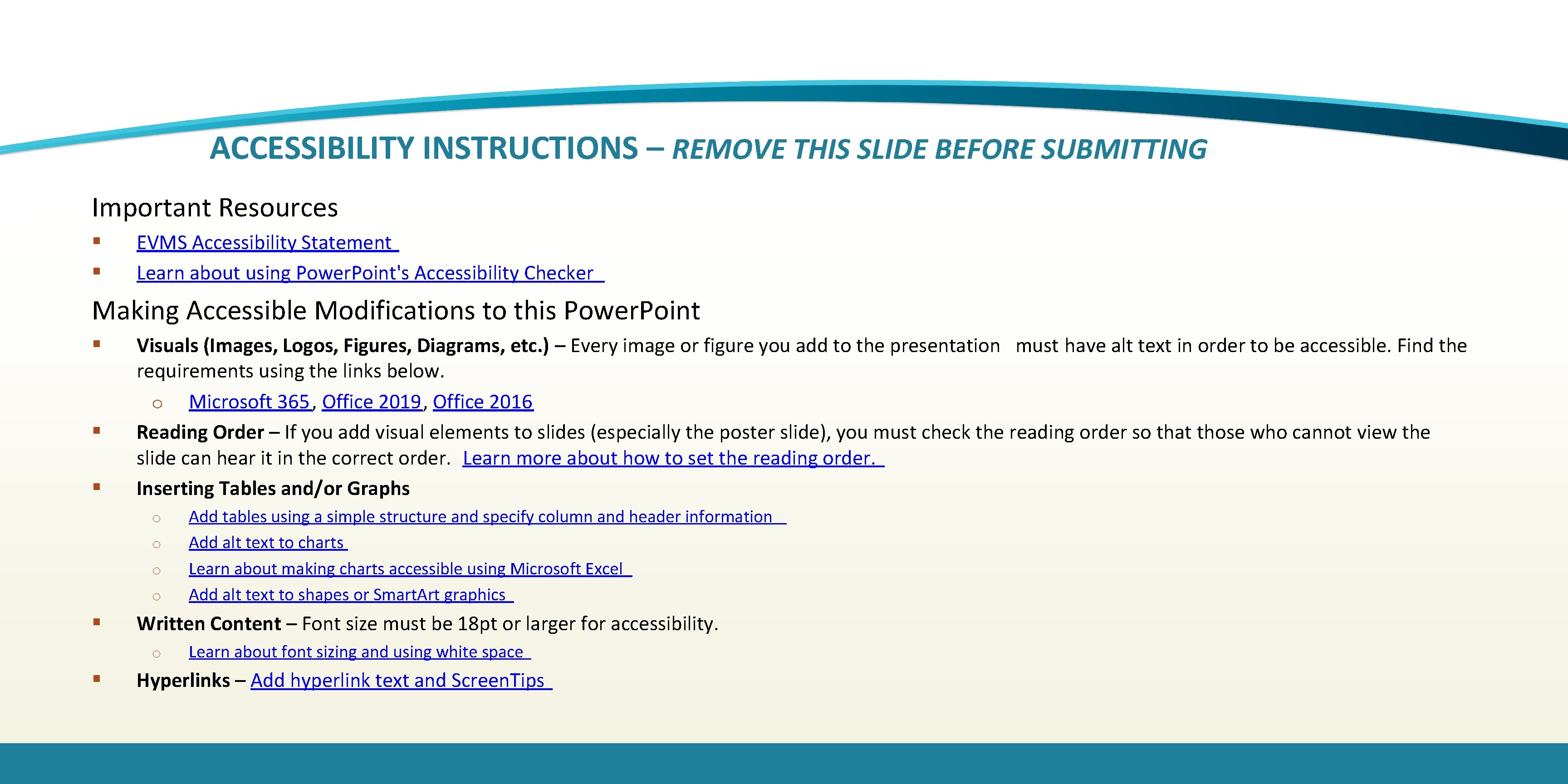 ACCESSIBILITY INSTRUCTIONS – REMOVE THIS SLIDE BEFORE SUBMITTING Important Resources § § EVMS Accessibility