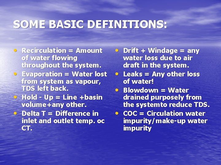 SOME BASIC DEFINITIONS: • Recirculation = Amount • Drift + Windage = any •