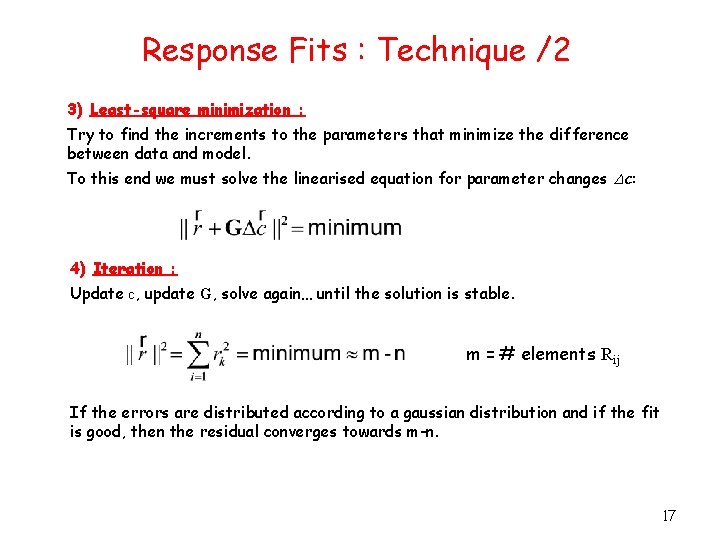 Response Fits : Technique /2 3) Least-square minimization : Try to find the increments