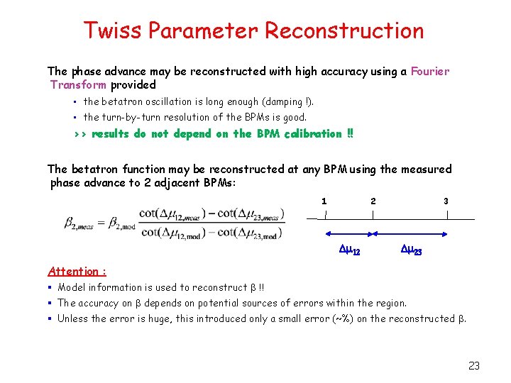 Twiss Parameter Reconstruction The phase advance may be reconstructed with high accuracy using a
