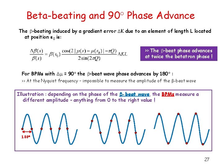 Beta-beating and 90 Phase Advance The b-beating induced by a gradient error DK due