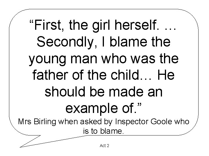“First, the girl herself. … Secondly, I blame the young man who was the