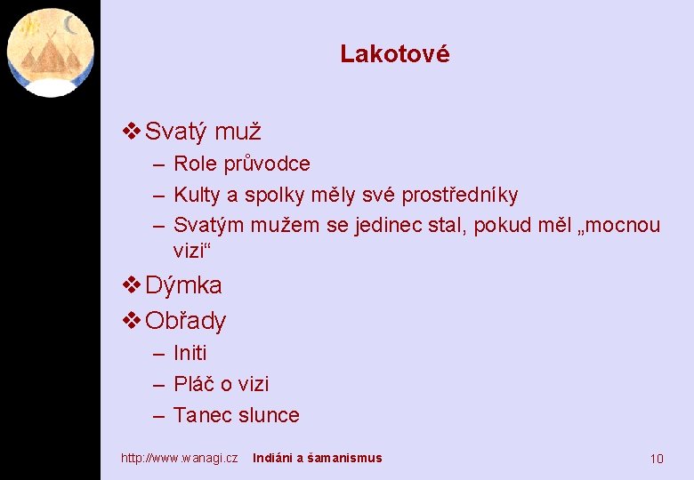 Lakotové v Svatý muž – Role průvodce – Kulty a spolky měly své prostředníky