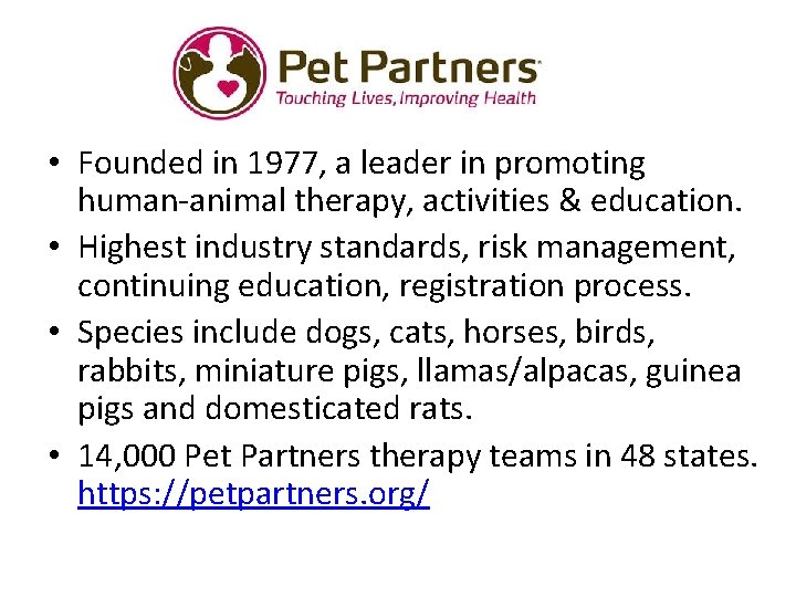  • Founded in 1977, a leader in promoting human-animal therapy, activities & education.