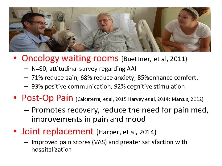  • Oncology waiting rooms (Buettner, et al, 2011) – N=80, attitudinal survey regarding