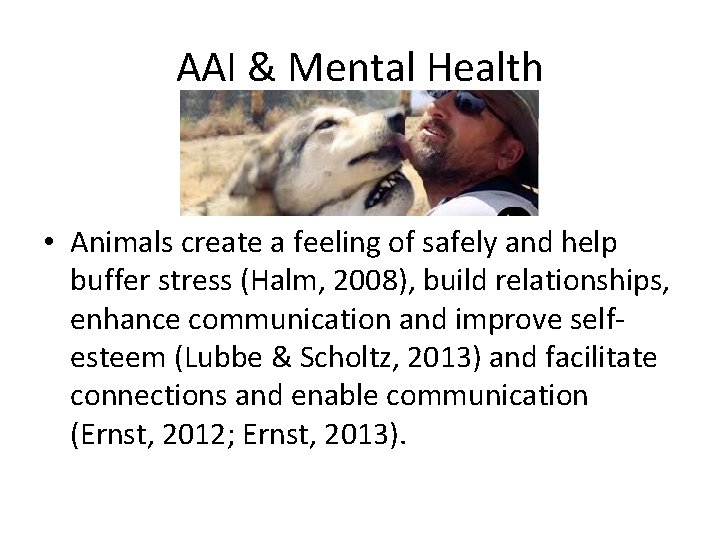 AAI & Mental Health • Animals create a feeling of safely and help buffer
