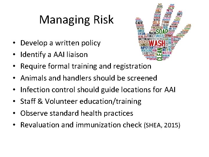 Managing Risk • • Develop a written policy Identify a AAI liaison Require formal